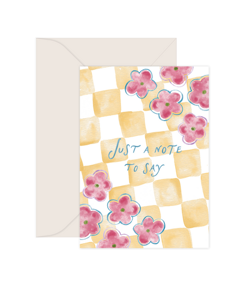 Just a note to say - Greeting Card