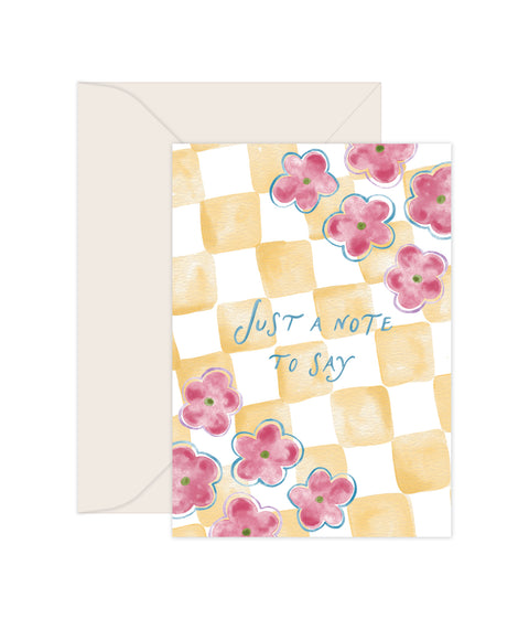 Just a note to say - Greeting Card