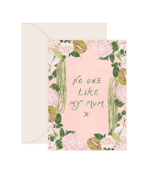 No one like my Mum - Greeting Card